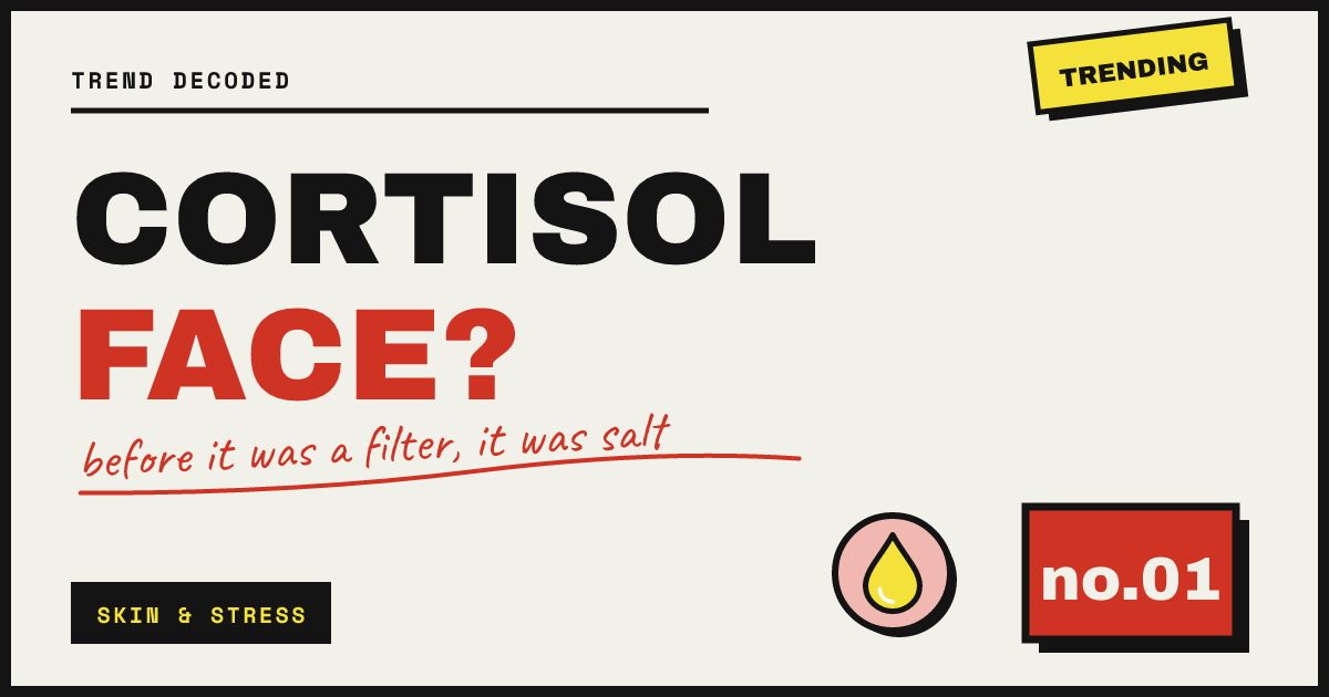 CORTISOL FACE? — before it was a filter, it was salt