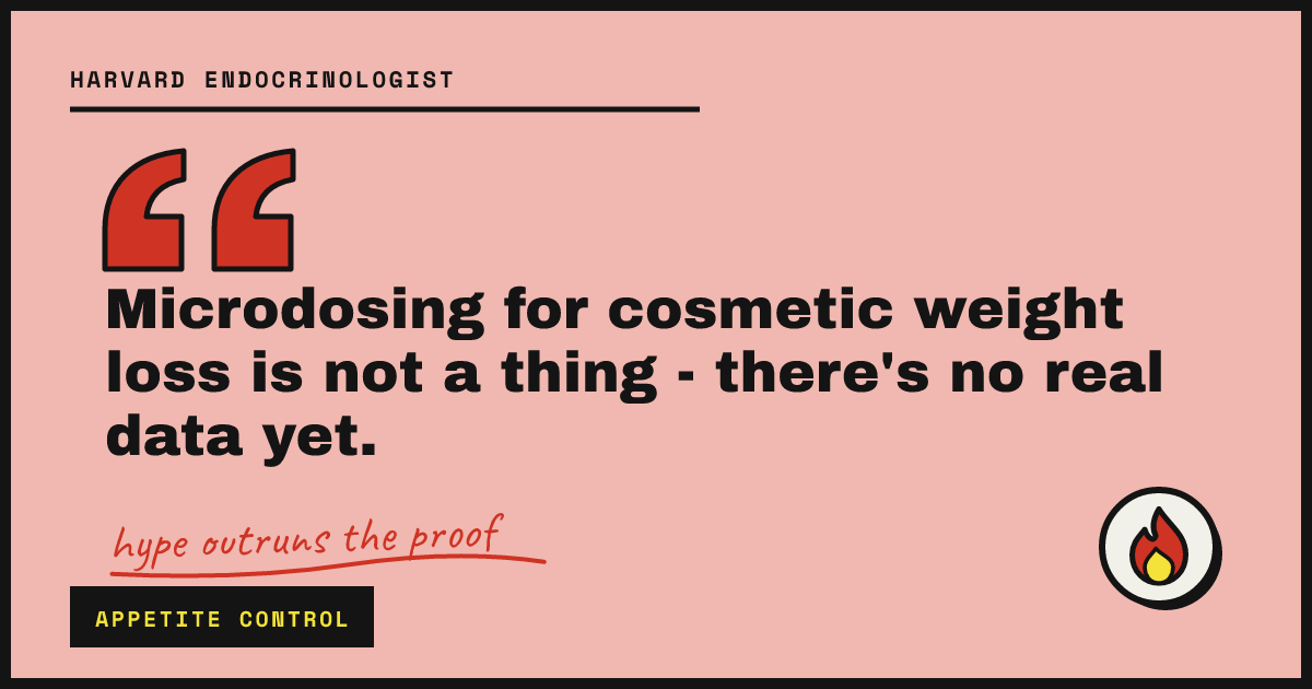 Microdosing for cosmetic weight loss is not a thing - there's no real data yet.