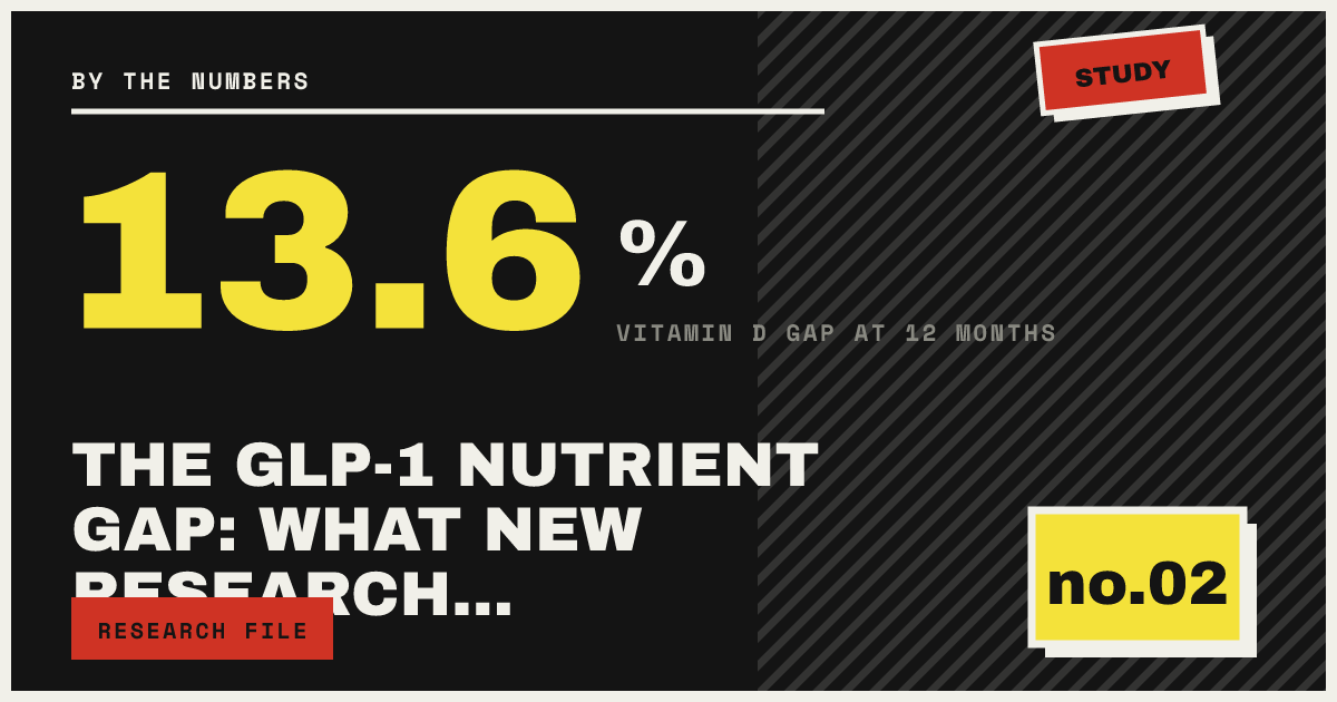 THE GLP-1 NUTRIENT GAP: WHAT NEW RESEARCH…
