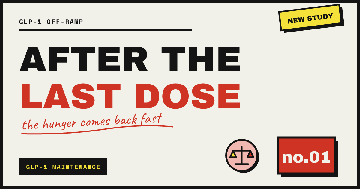 AFTER THE LAST DOSE — the hunger comes back fast
